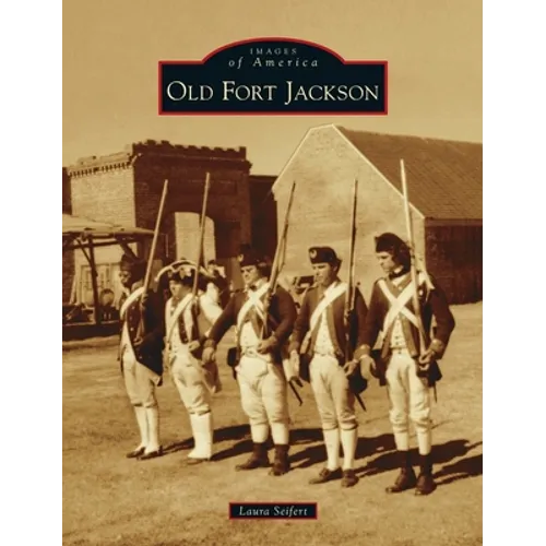 Old Fort Jackson - Hardcover