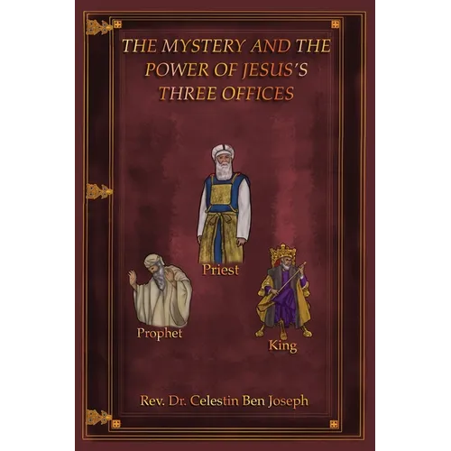 The Mystery and the Power of Jesus's Three Offices - Paperback