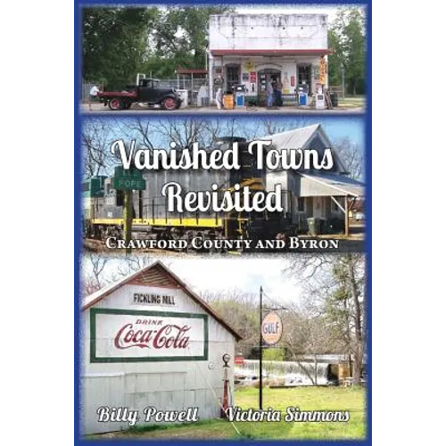 Vanished Towns Revisited: Crawford County and Byron, Georgia - Paperback
