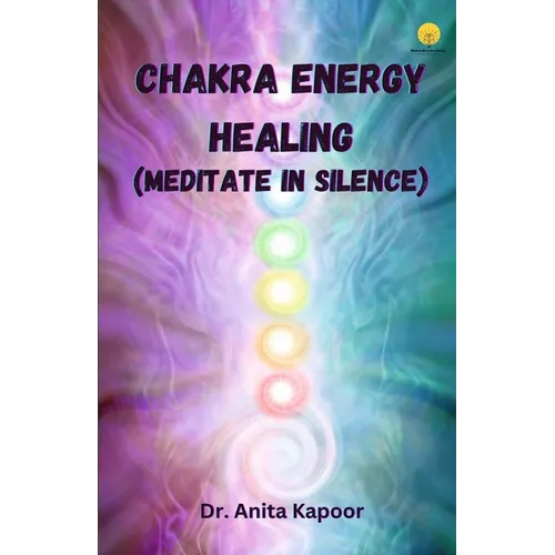 Chakra Energy Healing (Meditate in Silence) - Paperback