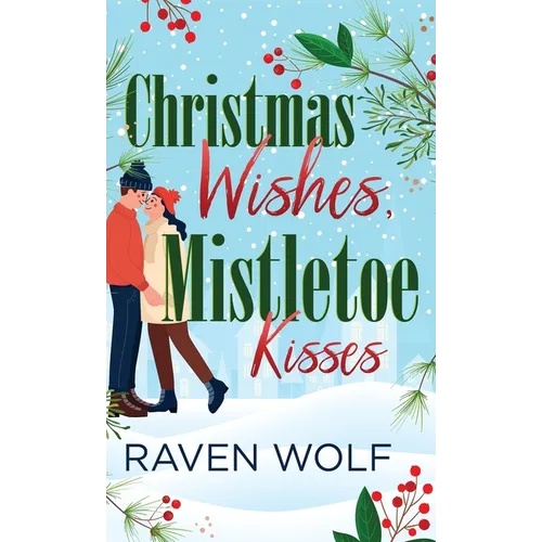 Christmas Wishes, Mistletoe Kisses - Hardcover