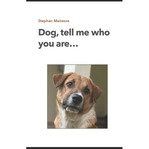 Dog, tell me who you are... - Paperback