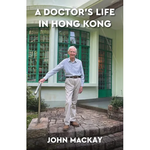 A Doctor's Life in Hong Kong - Paperback