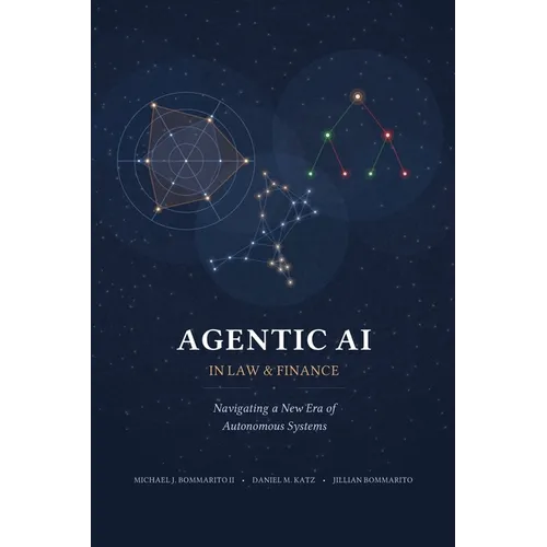 Agentic AI in Law and Finance: Navigating a New Era of Autonomous Systems - Paperback