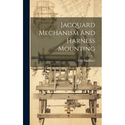 Jacquard Mechanism And Harness Mounting - Hardcover