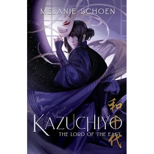 Kazuchiyo: Lord of the East - Paperback