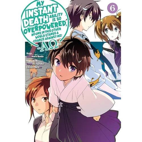 My Instant Death Ability Is So Overpowered, No One in This Other World Stands a Chance Against Me! --Ao--, Vol. 6 (Manga) - Paperback