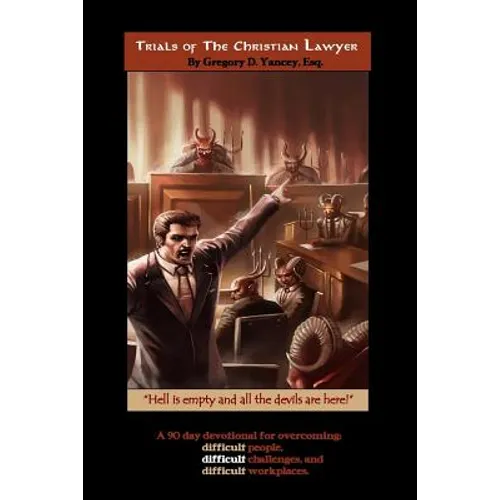 Trials of The Christian Lawyer: A devotional for the challenging workplace - Paperback