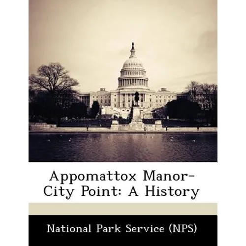 Appomattox Manor-City Point: A History - Paperback