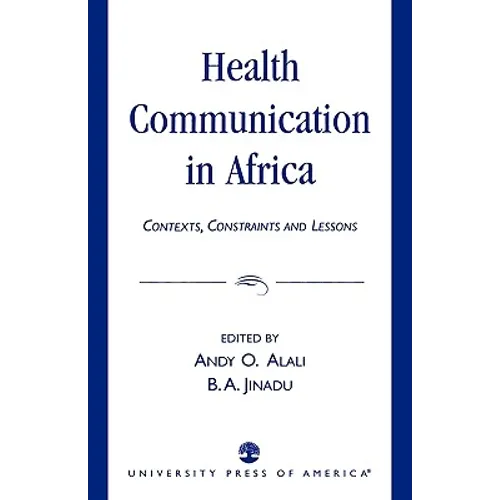 Health Communication in Africa: Contexts, Constraints and Lessons - Paperback