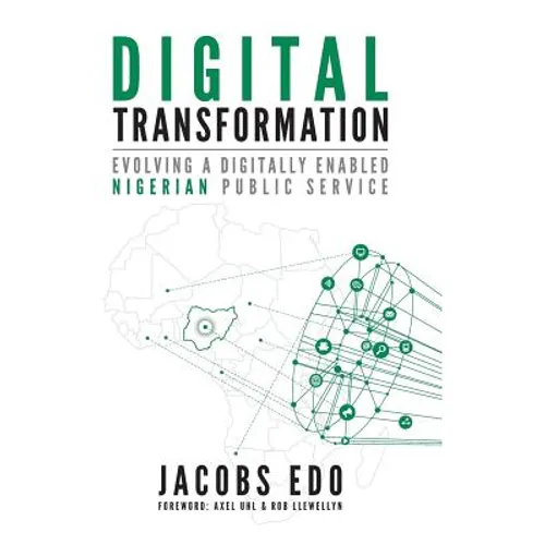 Digital Transformation: Evolving a digitally enabled Nigerian Public Service - Hardcover