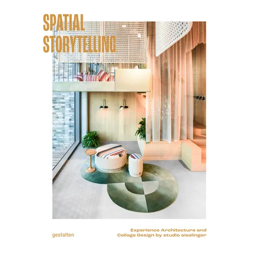 Spatial Storytelling: Experience Architecture and Collage Design by Studio Aisslinger - Hardcover