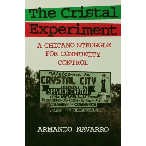 Cristal Experiment: A Chicano Struggle for Community Control - Paperback