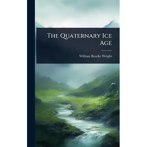The Quaternary Ice Age - Hardcover