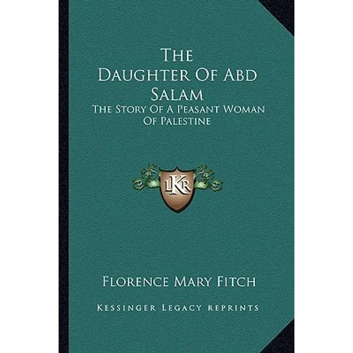 The Daughter Of Abd Salam: The Story Of A Peasant Woman Of Palestine - Paperback