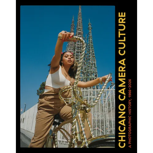 Chicano Camera Culture: A Photographic History, 1966 to 2026 - Hardcover