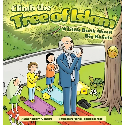 Climb the Tree of Islam! A Little Book About Big Beliefs - Hardcover