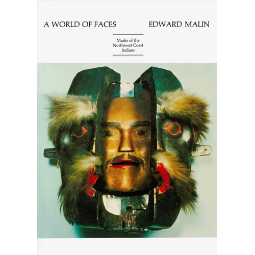 A World of Faces: Masks of the Northwest Coast Indians - Paperback