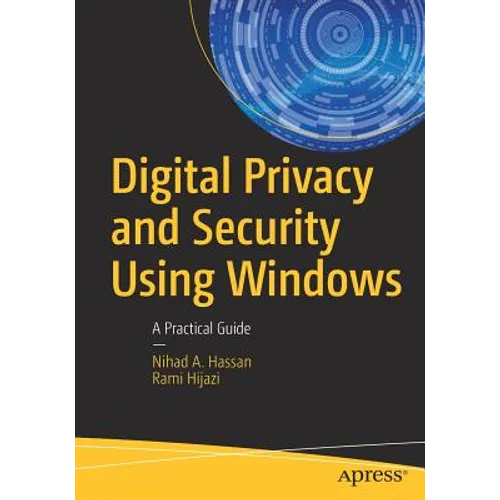 Digital Privacy and Security Using Windows: A Practical Guide - Paperback
