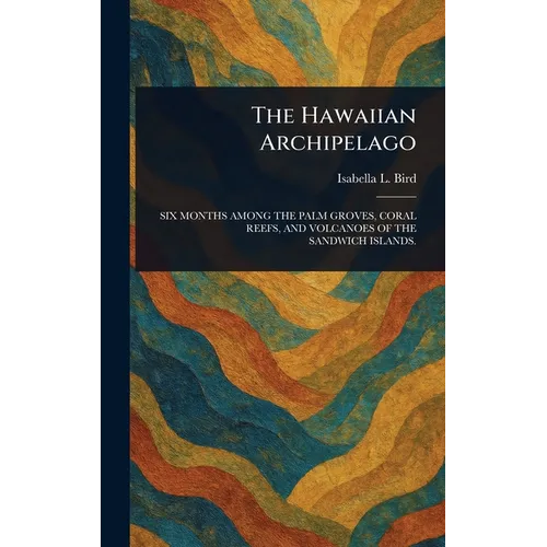 The Hawaiian Archipelago - Hardcover