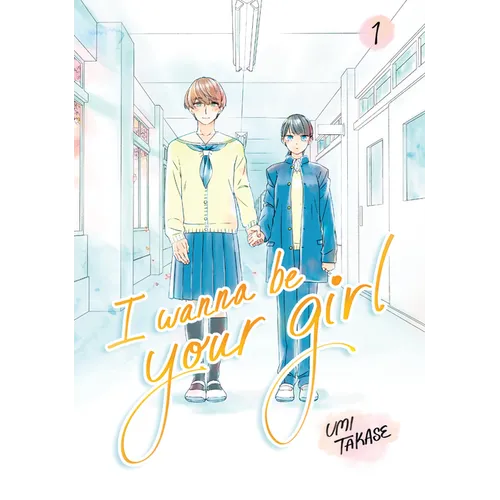 I Wanna Be Your Girl Vol. 1 - Paperback