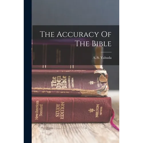 The Accuracy Of The Bible - Paperback