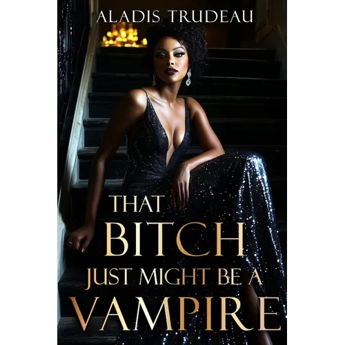 That Bitch Just Might Be a Vampire - Paperback
