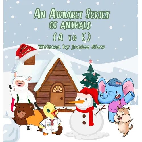 An Alphabet Series of Animals A to E (Xmas Edition) - Hardcover