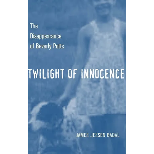 Twilight of Innocence: The Disappearance of Beverly Potts - Paperback