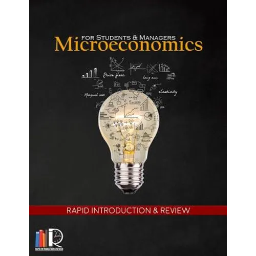 Microeconomics for Students and Managers: Rapid Introduction and Review - Paperback