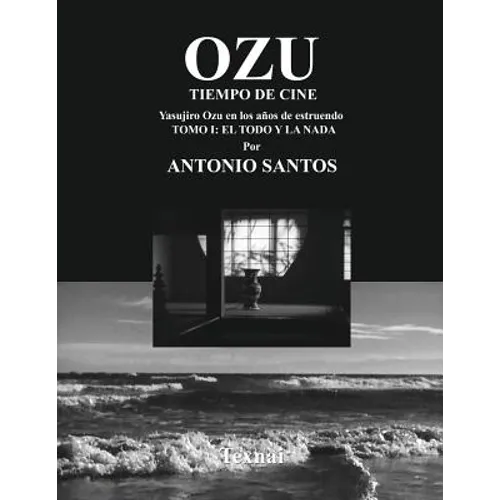 OZU Tomo I: El Todo y la Nada: Tiempo de Cine - Paperback