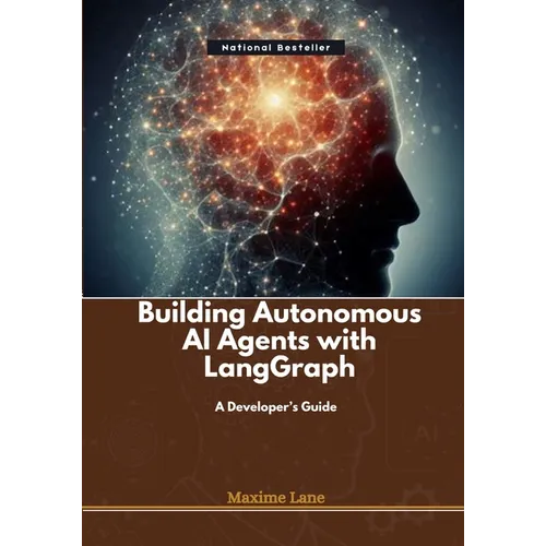 Building Autonomous AI Agents with LangGraph: A Developer's Guide - Paperback