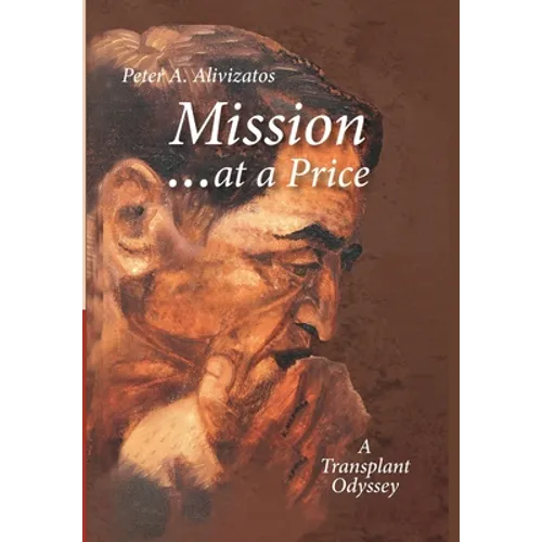 Mission ... at a Price: A Transplant Odyssey - Hardcover