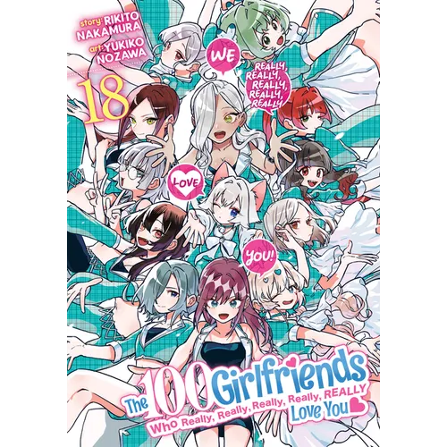 The 100 Girlfriends Who Really, Really, Really, Really, Really Love You Vol. 18 - Paperback