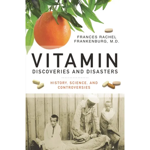 Vitamin Discoveries and Disasters: History, Science, and Controversies - Hardcover
