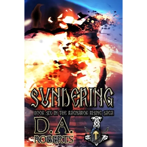 Sundering: Book Six of the Ragnarok Rising Saga - Paperback