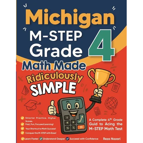 Michigan M-STEP Grade 4 Math Made Ridiculously Simple: A Comprehensive 4th Grade Guide to Acing M-STEP Math - Paperback