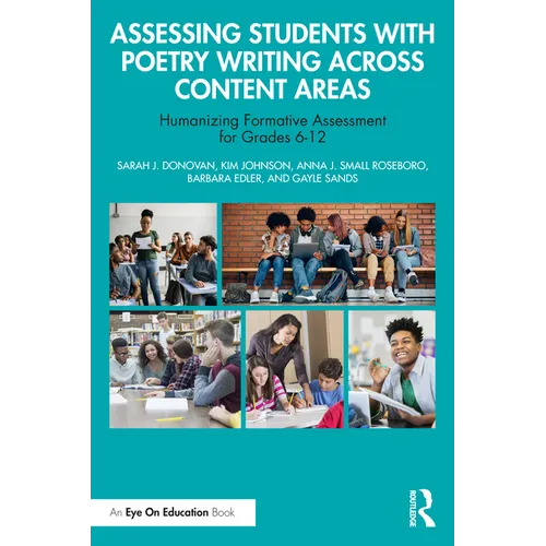 Assessing Students with Poetry Writing Across Content Areas: Humanizing Formative Assessment for Grades 6-12 - Paperback