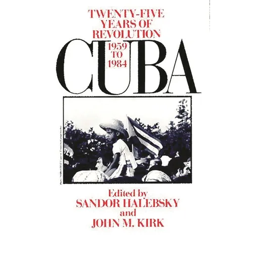 Cuba: Twenty-Five Years of Revolution, 1959-1984 - Paperback