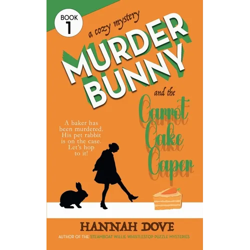 Murder Bunny and the Carrot Cake Caper - Paperback