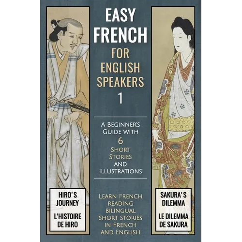 Easy French (1) For English Speakers: A Beginner's Guide with 6 Short Stories and Illustrations - Paperback