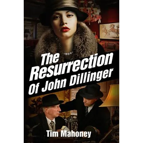 The Resurrection of John Dillinger - Paperback
