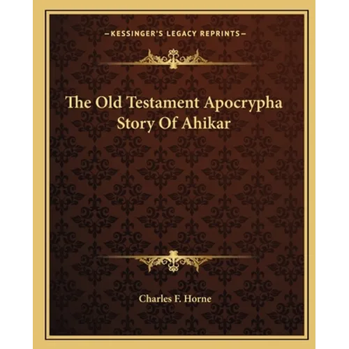 The Old Testament Apocrypha Story Of Ahikar - Paperback