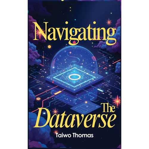 Navigating The Dataverse - Hardcover