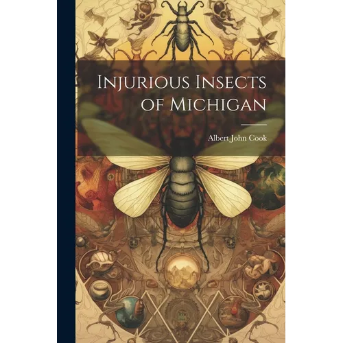 Injurious Insects of Michigan - Paperback