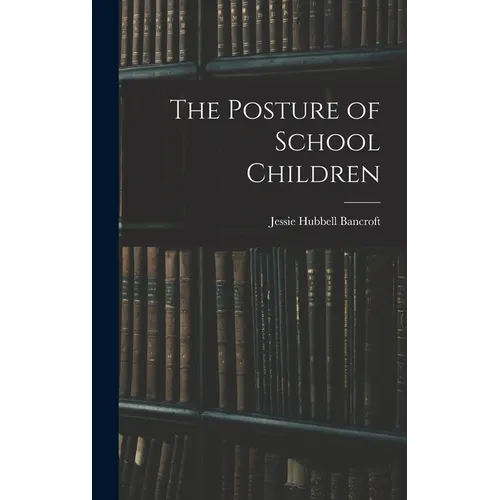 The Posture of School Children - Hardcover