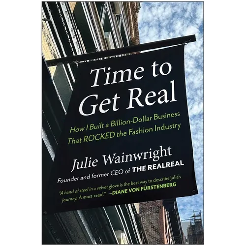 Time to Get Real: How I Built a Billion-Dollar Business That Rocked the Fashion Industry - Hardcover