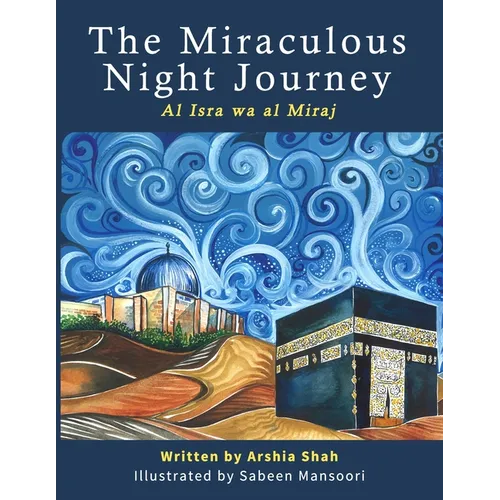 The Miraculous Night Journey: Al Isra Wa Al Miraj - Paperback