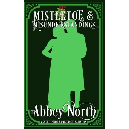 Mistletoe & Misunderstandings: A Sweet 