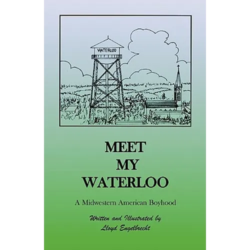 Meet My Waterloo: A Midwestern American Boyhood - Paperback